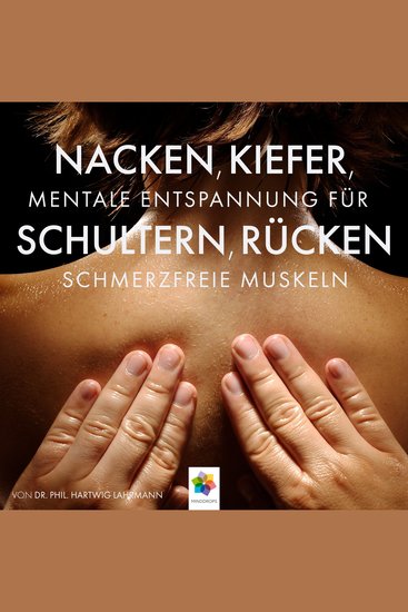 Nacken Kiefer Schultern Rücken * Mentale Entspannung für schmerzfreie Muskeln - cover
