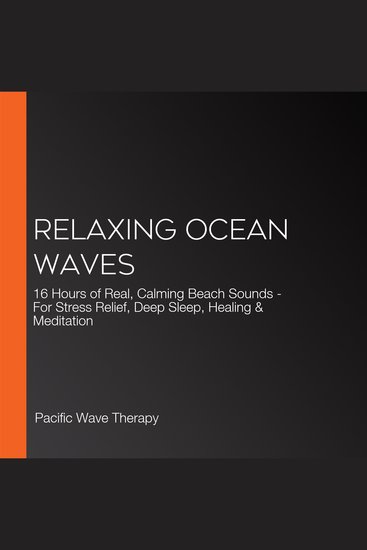 Relaxing Ocean Waves - 16 Hours of Real Calming Beach Sounds - For Stress Relief Deep Sleep Healing & Meditation - cover
