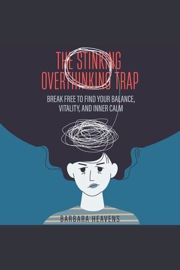 The Stinking Overthinking Trap - Break Free to Find Your Balance Vitality and Inner Calm - cover