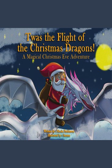 Twas the Flight of the Christmas Dragons - A Magical Christmas Eve Adventure! - cover