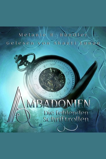 Die fehlenden Schriftrollen - Ambadonien Band 1 (ungekürzt) - cover