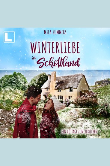 Winterliebe in Schottland - Ein Cottage zum Verlieben Band 8 (ungekürzt) - cover