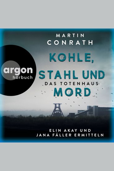 Kohle Stahl und Mord: Das Totenhaus - Elin Akay und Jana Fäller ermitteln - Die Ruhrpott-Krimis Band 2 (Ungekürzte Lesung) - cover