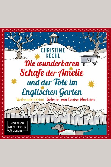 Die wunderbaren Schafe der Amelie und der Tote im Englischen Garten - Amelie ermittelt mit ihren Schafen in München - Weihnachtskrimi Band 1 (ungekürzt) - cover