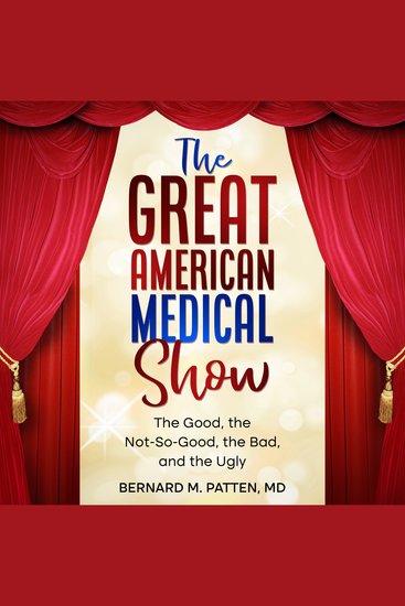 The Great American Medical Show - The Good the Not-So-Good the Bad and the Ugly - cover