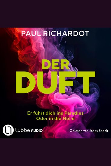 Der Duft Er führt dich ins Paradies Oder in die Hölle (Ungekürzt) - cover