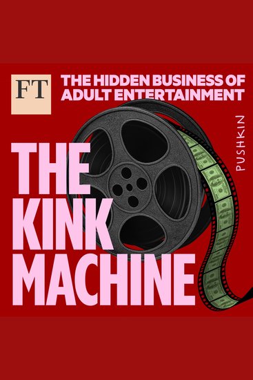 The Kink Machine - The Hidden Business of Adult Entertainment - cover