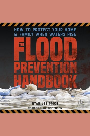 The Flood Prevention Handbook - How to Protect Your Home & Family When Waters Rise - cover