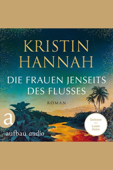Die Frauen jenseits des Flusses (Gekürzt) - cover