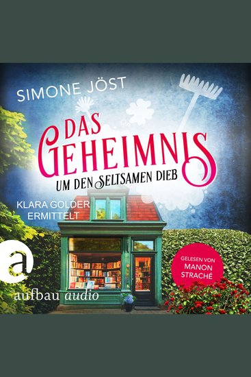 Das Geheimnis um den seltsamen Dieb - Klara Golder ermittelt Band 7 (Ungekürzt) - cover