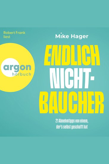 Endlich Nichtbaucher! - 21 Abnehm-Tipps von einem der's selbt geschafft hat (Ungekürzte Lesung) - cover