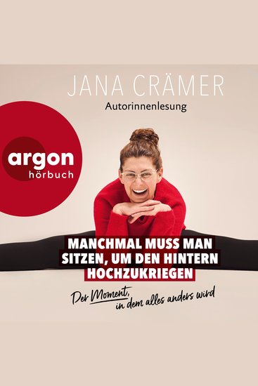 Manchmal muss man sitzen um den Hintern hochzukriegen - Der Moment in dem alles anders wird (Ungekürzte Lesung) - cover