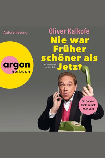 Nie war Früher schöner als Jetzt - Ein Boomer blickt zurück nach vorn (Ungekürzte Autorenlesung) - cover