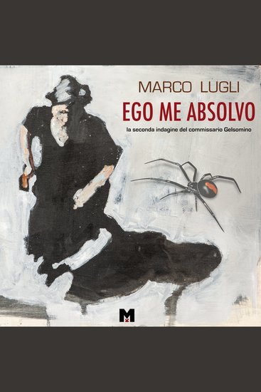 EGO ME ABSOLVO - Le indagini del commissario Gelsomino - Vol 2 - cover