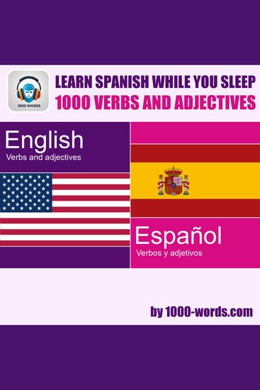 Learn Spanish while you sleep - 1000 Verbs and Adjectives - cover