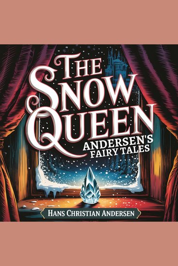 Snow Queen The (Andersen's Fairy Tales) - A Classic Bedtime Story for Kids & Adults - cover