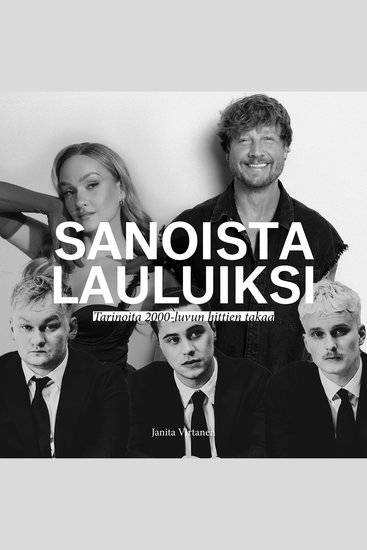 Sanoista lauluiksi - Tarinoita 2000-luvun hittien takaa - cover