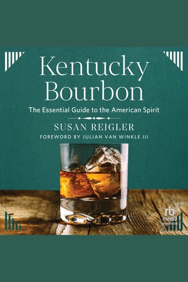 Kentucky Bourbon - The Essential Guide to the American Spirit - cover