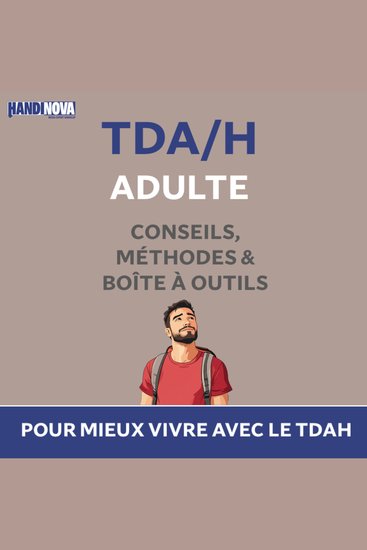 TDAH Adulte : conseils méthodes et boite à outils - pour mieux vivre avec le TDAH - cover