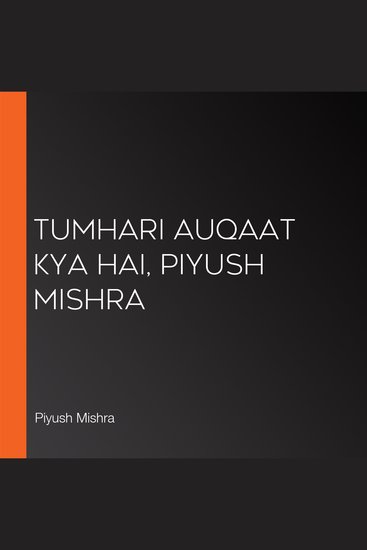 Tumhari Auqaat Kya Hai Piyush Mishra - cover