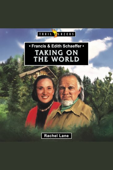 Francis & Edith Schaeffer - Taking on the World - cover