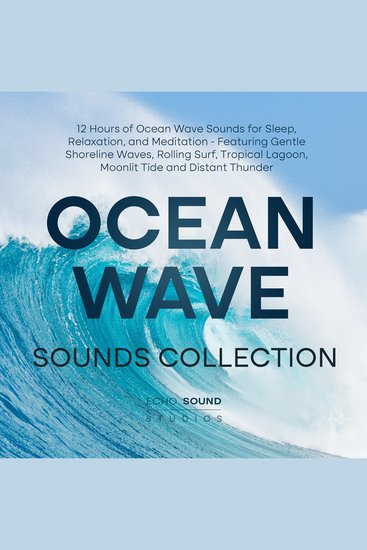 Ocean Wave Sounds Collection: 12 Hours of Ocean Wave Sounds for Sleep Relaxation and Meditation - Featuring Gentle Shoreline Waves Rolling Surf Tropical Lagoon Moonlit Tide and Distant Thunder - cover