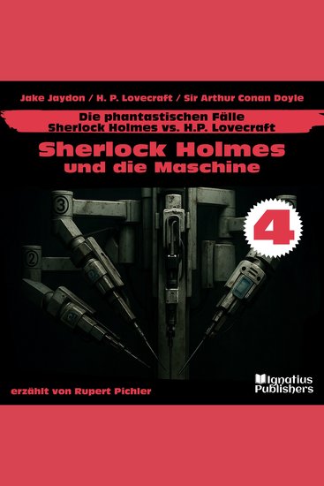 Sherlock Holmes und die Maschine (Die phantastischen Fälle - Sherlock Holmes vs H P Lovecraft Folge 4) - cover