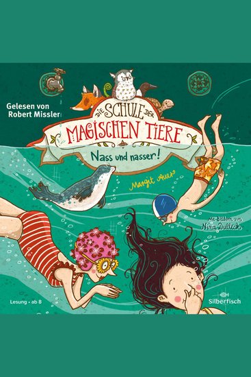 Die Schule der magischen Tiere 6: Nass und nasser! - cover