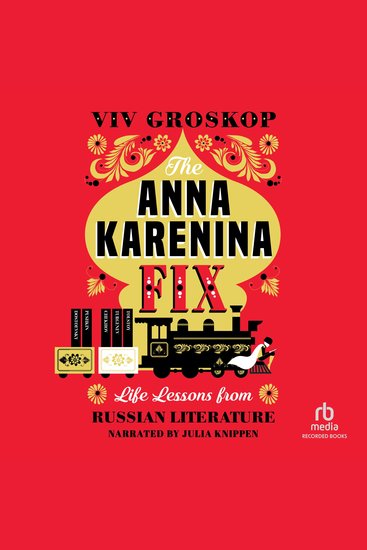 The Anna Karenina Fix - Life Lessons from Russian Literature - cover