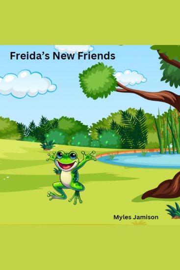 Freida's New Friends - A Kid's Story about Friendship Kindness and Sharing - cover