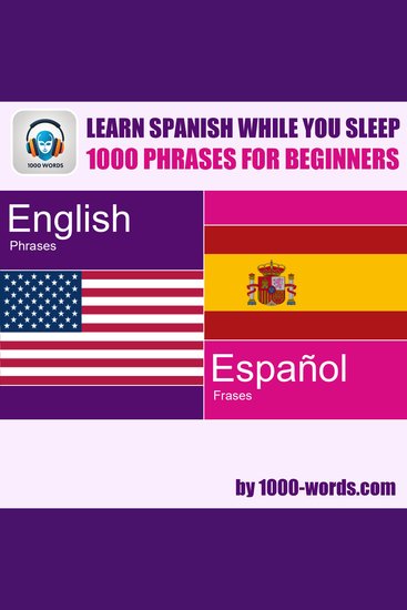 Learn Spanish while you sleep - 1000 phrases for beginners - cover