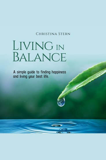 Living in Balance - A simple guide to finding happiness and living your best life - cover
