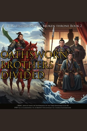 Oathsworn Brothers Divided - Ch21-40 of The Romance Of the Three Kingdoms (三国演义 Sānguó Yanyì) - cover