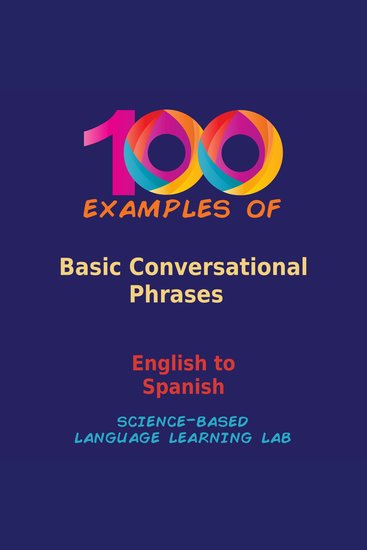 100 Examples Of Basic Conversational Phrases - English to Spanish - cover