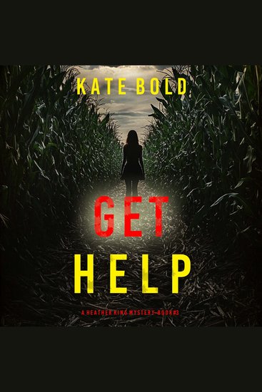 Get Help (A Heather King Suspense Thriller—Book Three) - Digitally narrated using a synthesized voice - cover