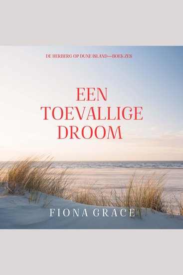 Een Toevallige Droom (De Herberg op Dune Island—Boek Zes) - Digitaal voorgelezen door een electronisch gegenereerde stem - cover