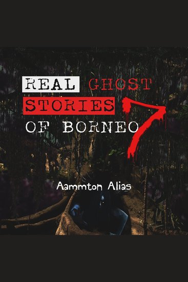 Real Ghost Stories of Borneo 7 - cover