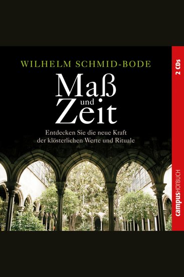 Maß und Zeit - Entdecken Sie die neue Kraft der klösterlichen Werte und Rituale - cover