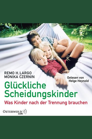 Glückliche Scheidungskinder - Was Kinder nach der Trennung brauchen - cover