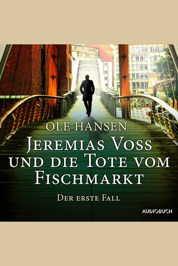 Jeremias Voss und die Tote vom Fischmarkt - Der erste Fall - Ungekürztes Hörbuch - cover