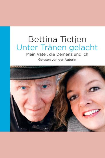 Unter Tränen gelacht - Mein Vater die Demenz und ich - cover