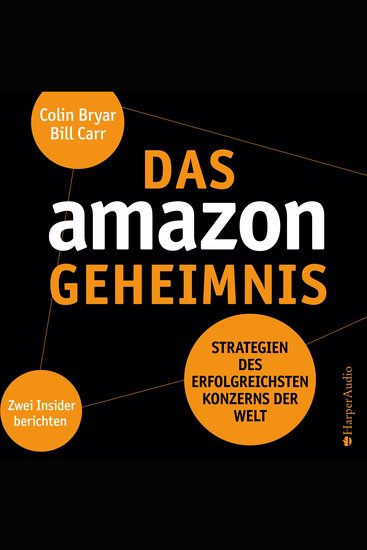 Das Amazon-Geheimnis (ungekürzt) - Strategien des erfolgreichsten Konzerns der Welt Zwei Insider berichten - cover