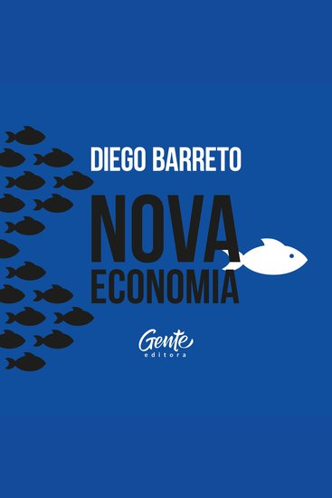 Nova Economia - Entenda por que o perfil empreendedor está engolindo o empresário tradicional brasileiro - cover