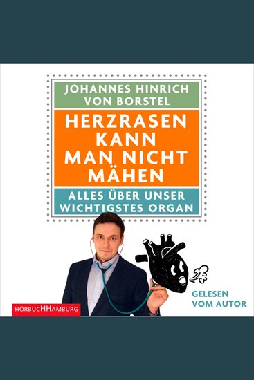 Herzrasen kann man nicht mähen - Alles über unser wichtigstes Organ - cover