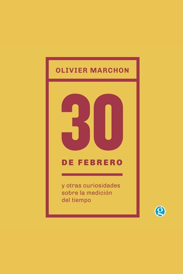 30 de febrero - Otras curiosidades sobre la medición del tiempo - cover