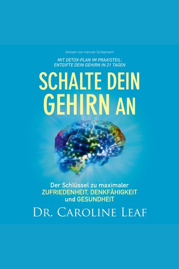Schalte dein Gehirn an - Der Schlüssel zu maximaler Zufriedenheit Denkfähigkeit und Gesundheit - cover