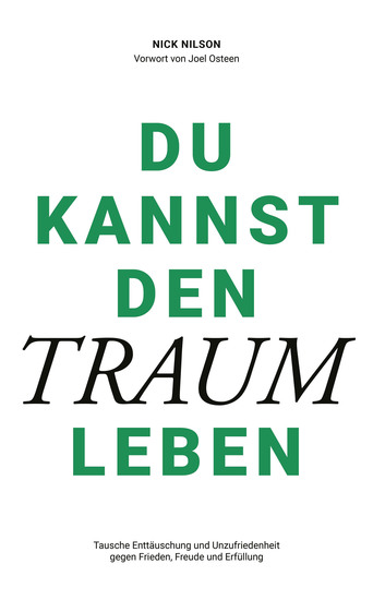 Du kannst den Traum leben - Tausche Enttäuschung und Unzufriedenheit gegen Frieden Freude und Erfüllung - cover