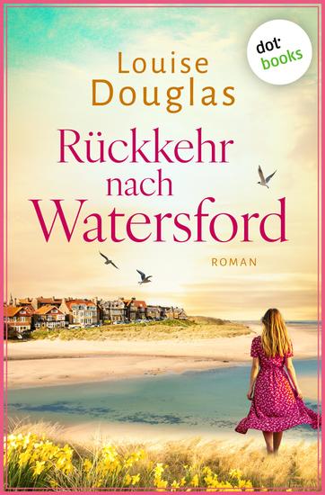 Rückkehr nach Watersford - Roman | Ein bewegender Liebesroman für Fans von Claire Lombardo - cover