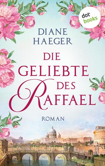 Die Geliebte des Raffael - Roman: Ein historischer Roman über einen der größten Maler der Renaissance und seine verbotene Liebe - cover