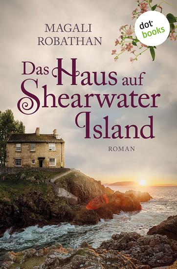 Das Haus auf Shearwater Island - Roman | Licht und Schatten einer englischen Inselidylle - cover